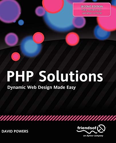 PHP Solutions: Dynamic Web Design Made Easy by David Powers (2010-11-24)