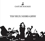  Tes Yeux Noirs Gipsy, Chansons et Danses D’Europe Centrale/Café de Maurizi