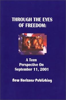 Paperback Through The Eyes of Freedom: A Teen Perspective on September 11, 2001 Book