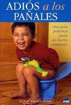 Paperback Adios a los panales/Good bye nappies: Una guia practica para un hecho cotidiano/A practical guide for daily facts (Spanish Edition) [Spanish] Book