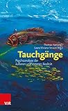  Tauchgänge: Psychoanalyse der äußeren und inneren Realität