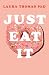 Just Eat It: How intuitive eating can help you get your shit together around food