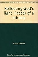 Reflecting God's light: Facets of a miracle B0006RSRJI Book Cover
