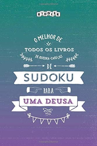 O melhor de todos os livros de quebra-cabeças de Sudoku para uma deusa (Portuguese Edition)