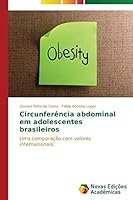 Circunferência abdominal em adolescentes brasileiros: Uma comparação com valores internacionais. 363968169X Book Cover