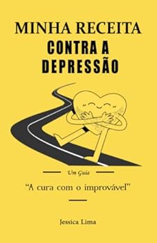Paperback Minha receita contra a depressão: "A cura com o improvável" [Portuguese] Book