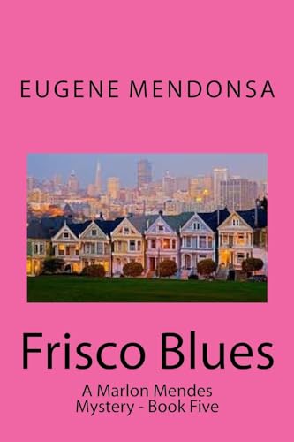 Frisco Blues: A Marlon Mendes Mystery
