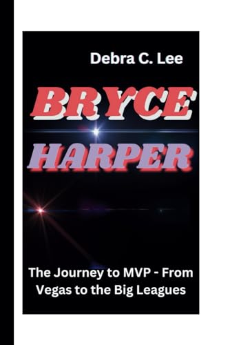 BRYCE HARPER: The Journey to MVP - From Vegas to the Big Leagues (Secret Order of the Guardians-Enigma of the Ancient World)