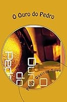 O Ouro do Pedro: o Sonho do Ouro..! 150530301X Book Cover
