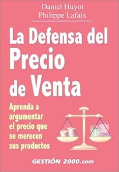 Paperback La defensa del precio de venta: Aprenda a argumentar el precio que se merecen sus productos (Spanish Edition) [Spanish] Book