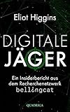 Digitale Jäger: Ein Insiderbericht aus dem Recherchenetzwerk Bellingcat
