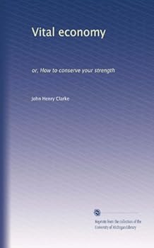 Vital economy: or, How to conserve your strength