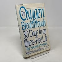 The Oxygen Breakthrough: 30 Days to an Illness-Free Life