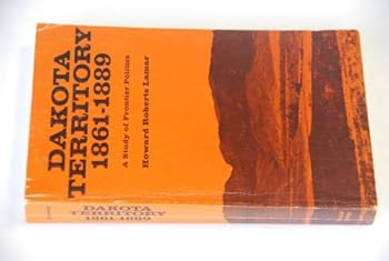 Paperback Dakota Territory 1861-1889: A Study of Frontier Politics Book