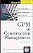 CPM In Construction Management