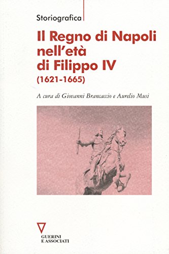 Il Regno di Napoli nell'età di Filippo IV (1621-1665