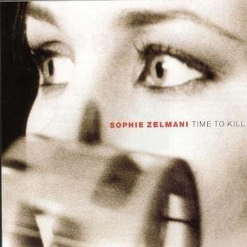 SOPHIE ZELMANI - Time To Kill - Disque CD