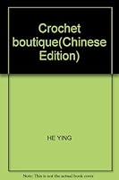 Crochet boutique(Chinese Edition) 7801104250 Book Cover
