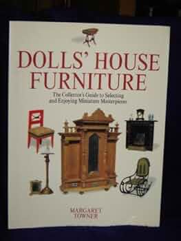 Doll'S House Furniture: The Collector's Guide to Selecting