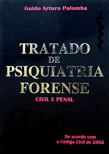 Tratado de psiquiatria forense civil e penal