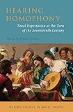 Hearing Homophony: Tonal Expectation at the Turn of the Seventeenth Century (Oxford Studies in Music Theory) (English Edition)