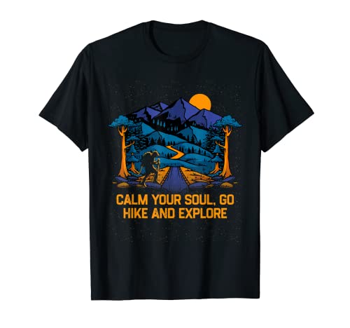 Citation de randonnée « Calm Your Soul and Explore » T-Shirt