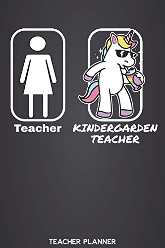 Teacher - Kindergarden Teacher | Teacher Planner: Teaching Organizer and Calendar | Academic Agenda for Teachers with Cool Unicorn Design (Includes ... Notes & Lesson Plans, To-Do Lists and more)