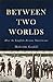Between Two Worlds: How the English Became Americans