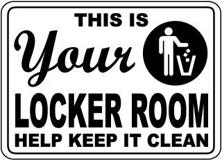 This Your Locker Room Help Keep it cleanFoam Board Water Proof with Double Sided Sticker