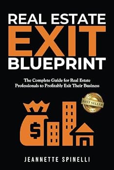 Paperback Real Estate Exit Blueprint: The Complete Guide for Real Estate Professionals to Profitably Exit Their Business Book
