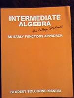 Intermediate Algebra for College Students an Early Functions Approach - Student Solution Manual 0558442013 Book Cover