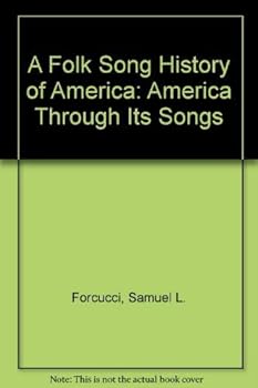 Hardcover A Folk Song History of America: America Through Its Songs Book