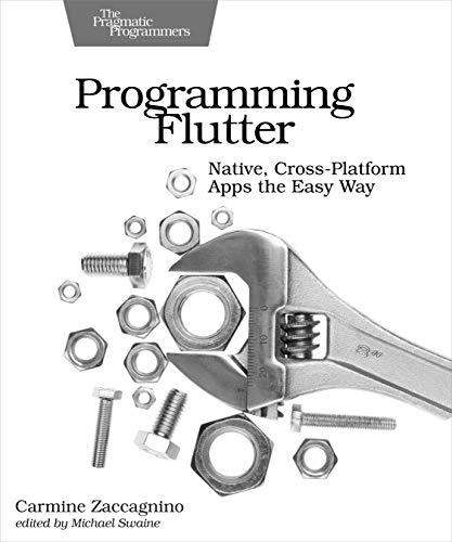 Programming Flutter: Native, Cross-Platform Apps the Easy Way (The Pragmatic Programmers)