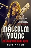 Malcolm Young: The Man Who Made AC/DC