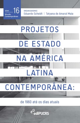 Projetos de estado na América Latina contemporânea: de 1960 até os dias atuais