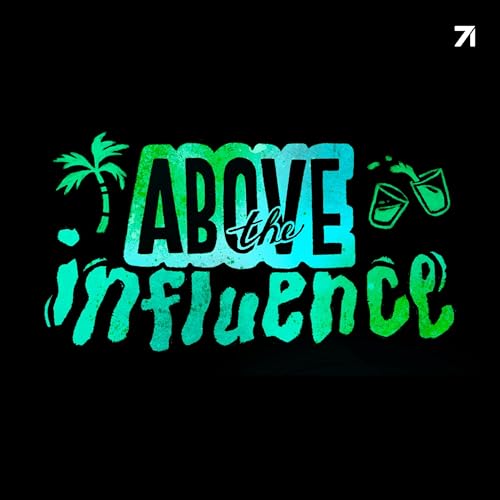 Above The Influence Show cover art