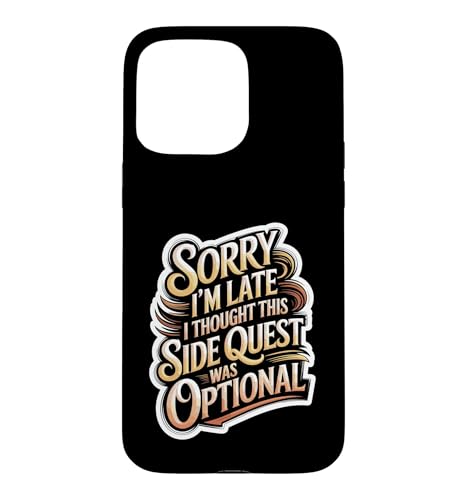 Sorry I'm Late Thought This Quest Was Optional �X�}�z�P�[�X iPhone 15 Pro Max �p
