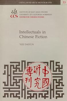 Paperback Intellectuals in Chinese Fiction (China Research Monograph) Book