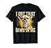 I Got That Dawg in Me Funny Chihuahua Dog Meme T-Shirt
