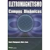Eletromagnetismo - Campos Dinamicos