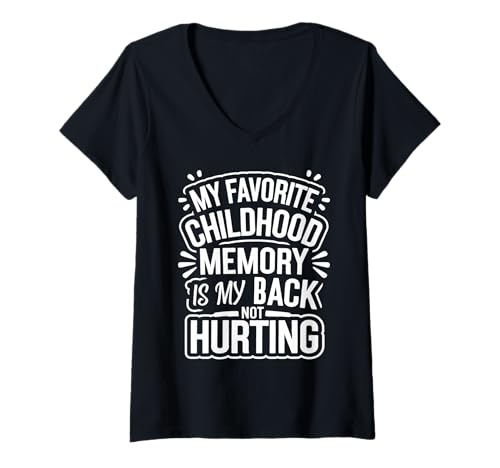 Mujer Jokes My Favorite Childhood Memory Is My Back Not Hurting Camiseta Cuello V