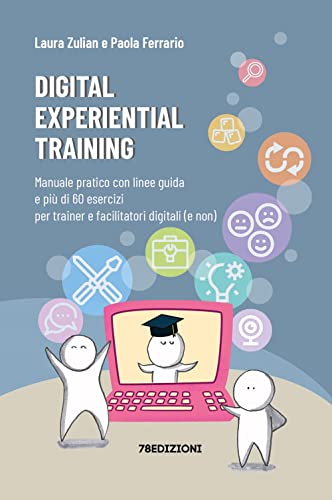 Digital experiential training. Manuale pratico con linee guida e ...