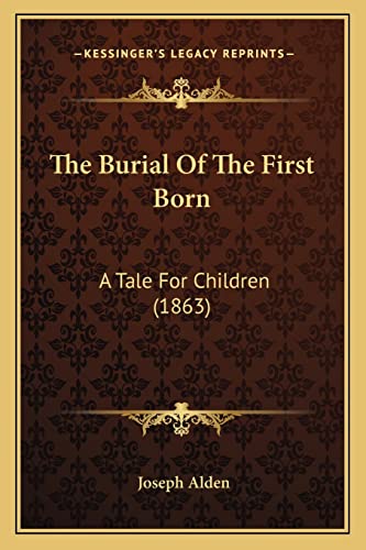 The Burial Of The First Born: A Tale For Children (1863)