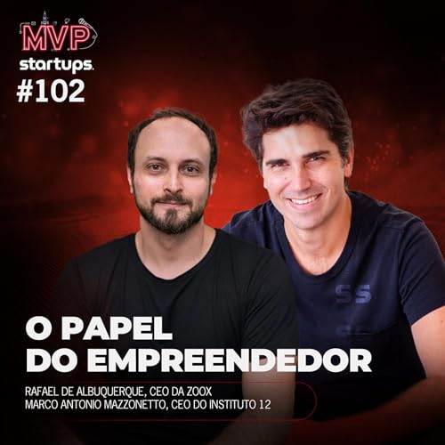 Empreender para o ecossistema | Rafael de Albuquerque, CEO da Zoox, e Marco Antonio, CEO do i12