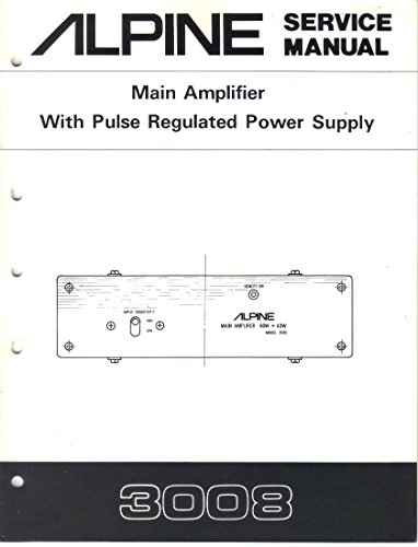 Alpine 3008 Main Amplifier with Pulse Regulated Power Supply, Service Manual, Parts List, Schematic