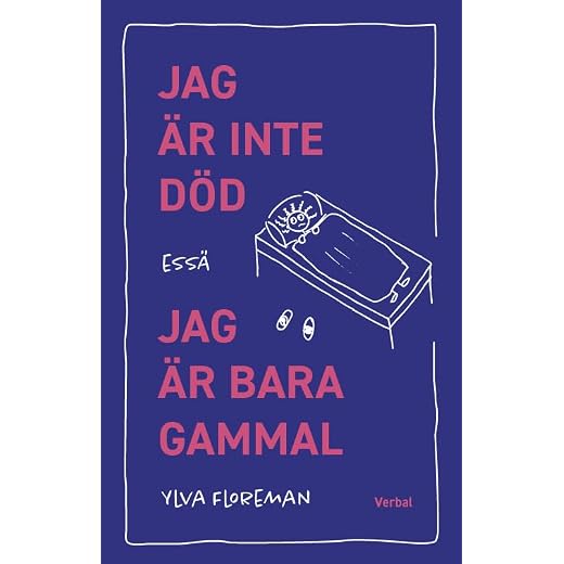 Jag är inte död, jag är bara gammal