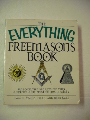 The Everything Freemasons Book: Unlock the Secrets of This Ancient