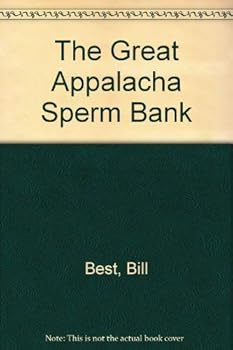 Paperback The Great Appalachian Sperm Bank and Other Writings Book