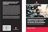 Competência internacional em matéria de litígios relativos aos direitos de personalidade: uma perspetiva de direito internacional privado europeu