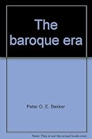 The baroque era (The life, times & music series) 0962713449 Book Cover